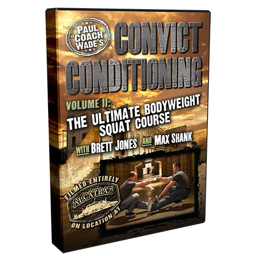 Convict Conditioning, Volume 2: The Ultimate Bodyweight Squat Course