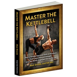 Master The Kettlebell by Master RKC Max Shank (Paperback)