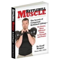 Kettlebell Muscle - The Secrets of Compound Kettlebell Lifting for ...